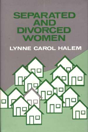 Separated and Divorced Women de Lynne Carol Halem