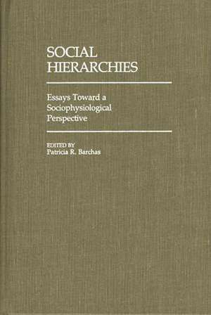 Social Hierarchies: Essays Toward a Sociophysiological Perspective de Unknown