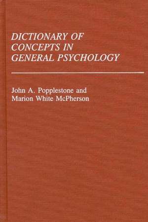 Dictionary of Concepts in General Psychology de Marion Mcpherson