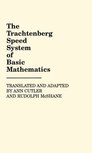 The Trachtenberg Speed System of Basic Mathematics de Rudolph Matas McShane