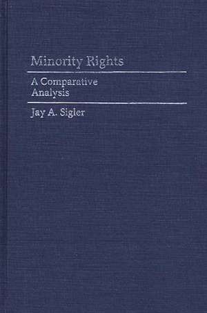 Minority Rights: A Comparative Analysis de Jay A. Sigler