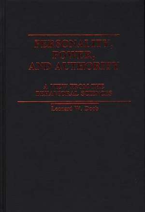 Personality, Power, and Authority: A View From the Behavioral Sciences de Leonard W. Doob