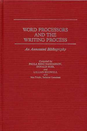 Word Processors and the Writing Process: An Annotated Bibliography de Lillian S. Bridwell