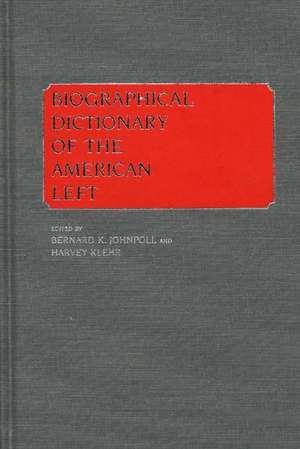 Biographical Dictionary of the American Left de Mr. Harvey Klehr