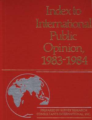 Index to International Public Opinion, 1983-1984 de Elizabeth Hann Hastings