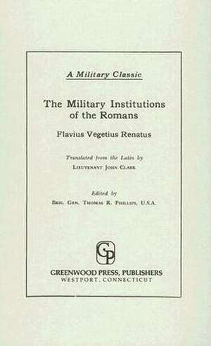 The Military Institutions of the Romans: The Sectional Basis of Political Democracy in the House of Representatives de Flavius Vegetius Renatus