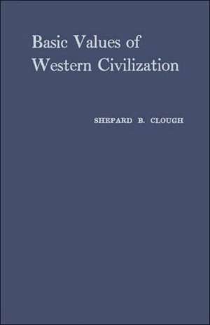 Basic Values of Western Civilization de Shepard Bancroft Clough