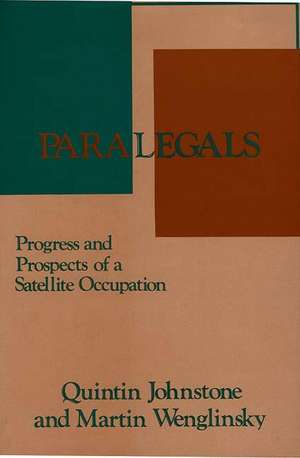 Paralegals: Progress and Prospects of a Satellite Occupation de Quintin Johnstone