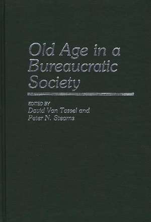 Old Age in a Bureaucratic Society: The Elderly, the Experts, and the State in American Society de David D. Van Tassel