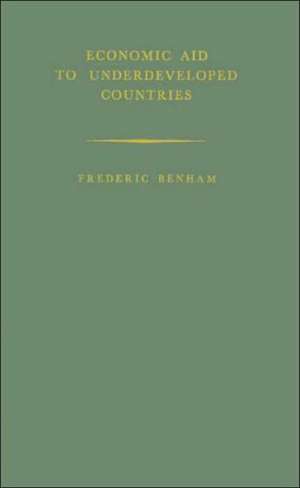 Economic Aid to Underdeveloped Countries de Frederic Benham