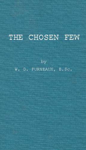 The Chosen Few: An Examination of Some Aspects of University Selection in Britain de W. D. Furneaux