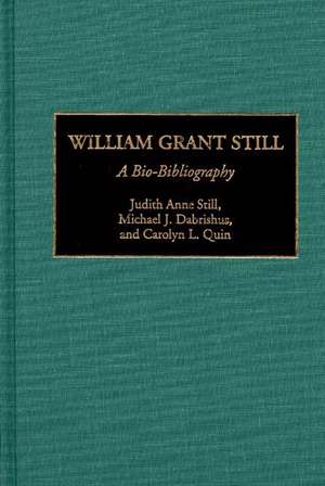 William Grant Still: A Bio-Bibliography de Michael J. Dabrishus