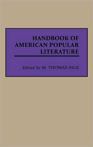 Handbook of American Popular Literature de M. Thomas Inge