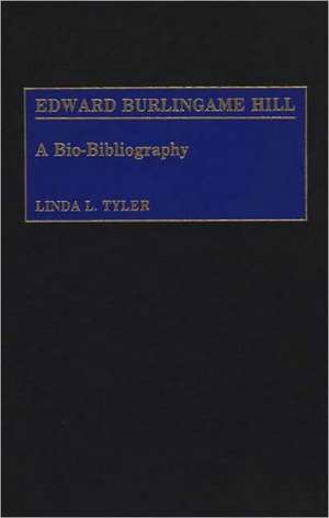 Edward Burlingame Hill: A Bio-Bibliography de Linda Tyler Schmidt