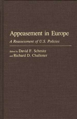 Appeasement in Europe: A Reassessment of U.S. Policies de Richard D. Challener