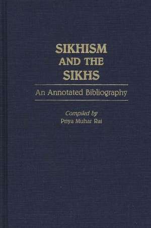 Sikhism and the Sikhs de Priya Rai