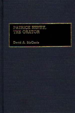 Patrick Henry, The Orator de David Mccants