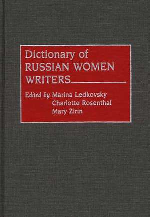 Dictionary of Russian Women Writers de Mariana Astman Ledkovsky