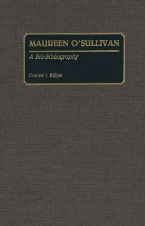 Maureen O'Sullivan: A Bio-Bibliography de Connie J. Billips