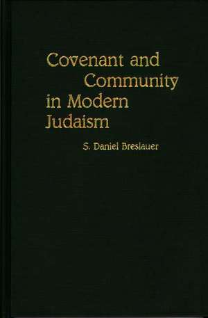 Covenant and Community in Modern Judaism de S. Daniel Breslauer