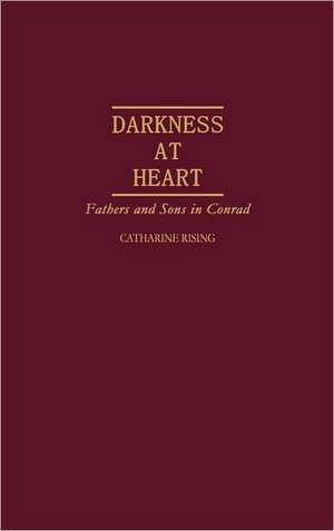 Darkness at Heart: Fathers and Sons in Conrad de Catherine Rising