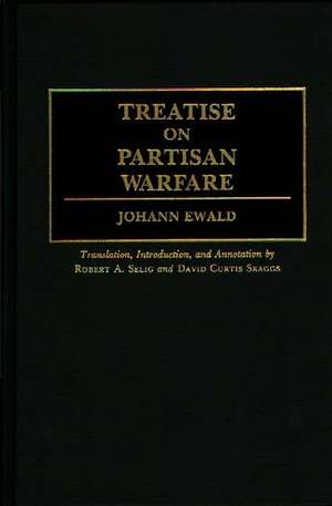 Treatise on Partisan Warfare de Johan Ewald