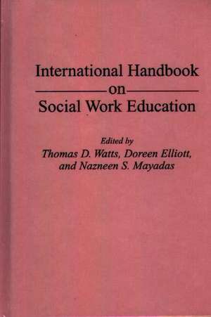 International Handbook on Social Work Education de Doreen Elliott