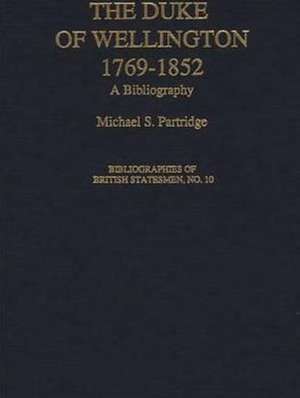 The Duke of Wellington: A Bibliography de Michael Partridge