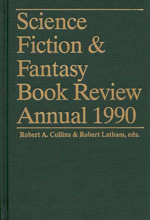 Science Fiction & Fantasy Book Review Annual 1990 de Robert A. Collins