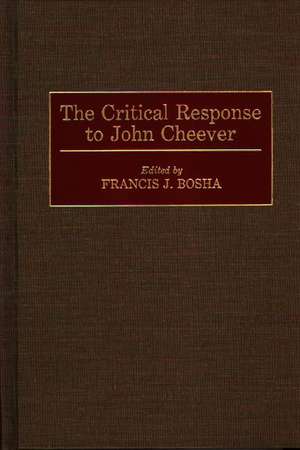 The Critical Response to John Cheever de Francis J. Bosha