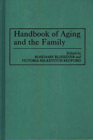 Handbook of Aging and the Family de Rosemary Blieszner