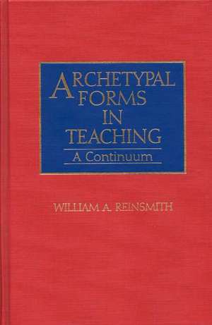 Archetypal Forms in Teaching: A Continuum de William Reinsmith