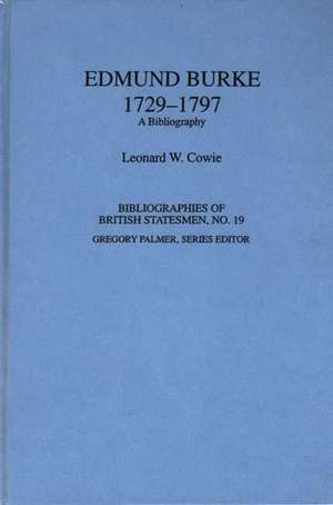 Edmund Burke, 1729-1797: A Bibliography de Leonard W. Cowie