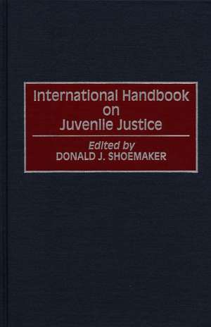 International Handbook on Juvenile Justice de Donald J. Shoemaker