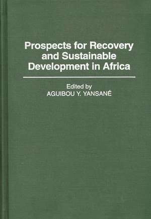 Prospects for Recovery and Sustainable Development in Africa de Aguibou Yan Yansané