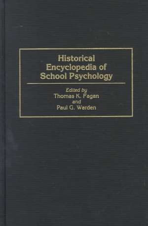 Historical Encyclopedia of School Psychology de Thomas K. Fagan