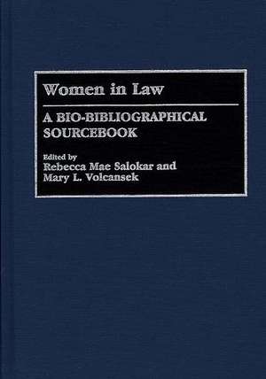 Women in Law: A Bio-Bibliographical Sourcebook de Rebecca M. Salokar