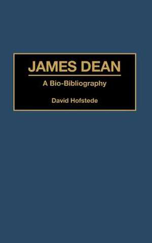 James Dean: A Bio-Bibliography de David Hofstede