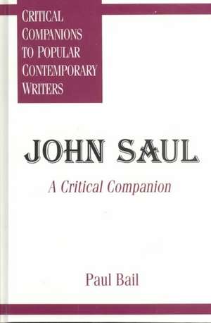 John Saul: A Critical Companion de Paul Bail