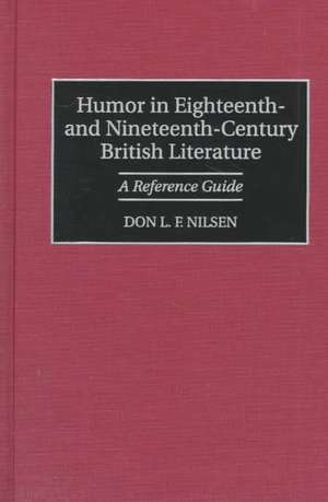 Humor in Eighteenth-and Nineteenth-Century British Literature: A Reference Guide