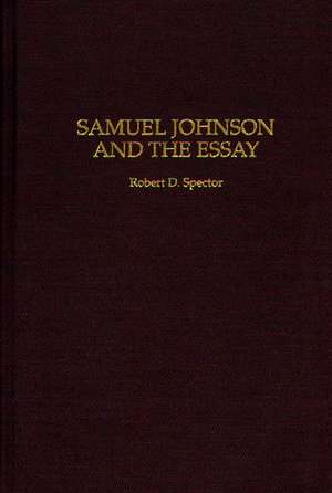 Samuel Johnson and the Essay de Robert D. Spector