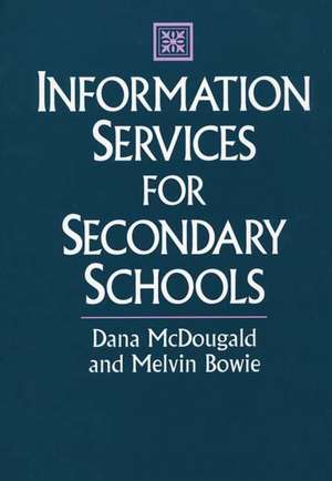 Information Services for Secondary Schools de Melvin Bowie