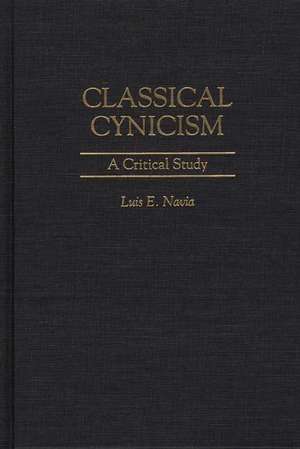 Classical Cynicism: A Critical Study de Luis Navia