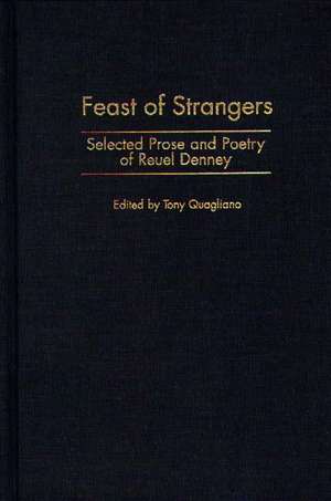 Feast of Strangers: Selected Prose and Poetry of Reuel Denney de Reuel Denney