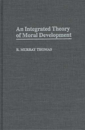 An Integrated Theory of Moral Development de R. Murray Thomas