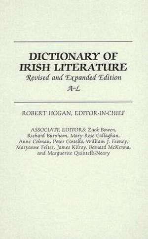 Dictionary of Irish Literature A-L: A Chronology de Robert Hogan