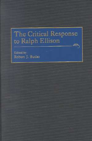 The Critical Response to Ralph Ellison de Robert J. Butler