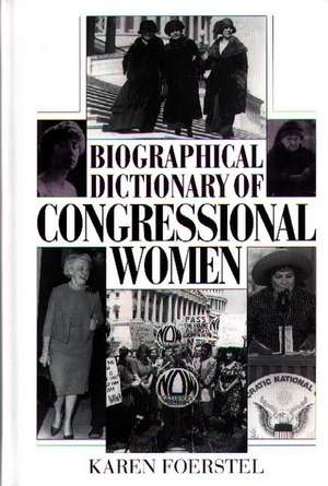 Biographical Dictionary of Congressional Women de Karen P. Foerstel