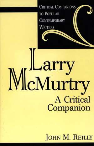 Larry McMurtry: A Critical Companion de John Reilly