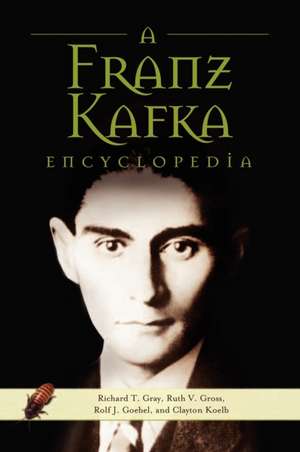 A Franz Kafka Encyclopedia de Dr. Richard T. Gray